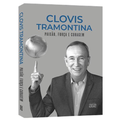 LIVRO CLOVIS TRAMONTINA: PAIXÃO, FORÇA E CORAGEM
