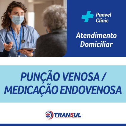 PUNÇÃO VENOSA / MEDICAMENTO ENDOVENOSO - TRANSUL