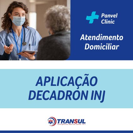 APLICACAO DECADRON INJ DOMIC TRANSUL POA