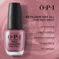 ESMALTE OPI REYKJAVIK HAS ALL THE HOT SPOT 15ML