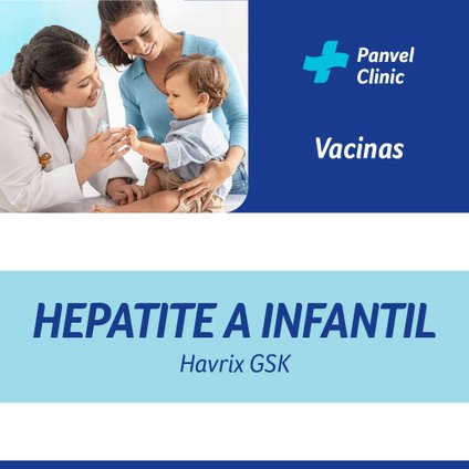 VACINA HEPATITE A PEDIÁTRICO HAVRIX GSK