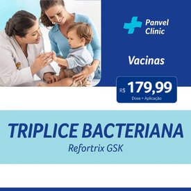 VACINA TRIPLICE BACTERIANA (DIFTERIA, TÉTANO E COQUELUCHE) REFORTRIX GSK
