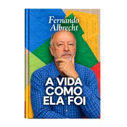 Livro A Vida Como Ela Foi - Fernando Albrecht