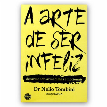 LIVRO A ARTE DE SER INFELIZ