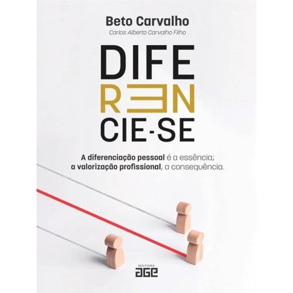 LIVRO DIFERENCIE-SE: DIFERENCIAÇÃO PESSOAL É A ESSÊNCIA, A VALORIZAÇÃO PROFISSIONAL, A CONSEQUÊNCIA