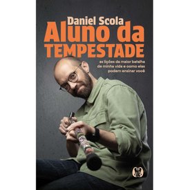 LIVRO ALUNO DA TEMPESTADE: AS LIÇÕES DA MAIOR BATALHA DE MINHA VIDA E COMO ELAS PODEM ENSINAR VOCÊ