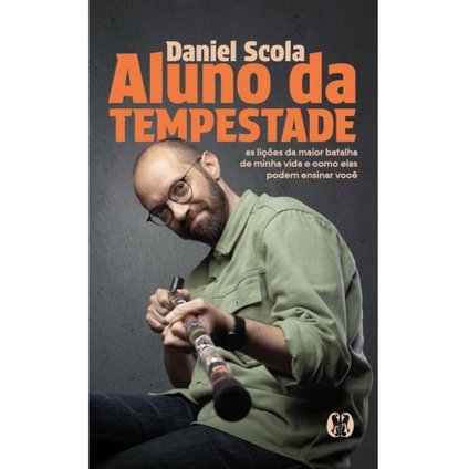 LIVRO ALUNO DA TEMPESTADE: AS LIÇÕES DA MAIOR BATALHA DE MINHA VIDA E COMO ELAS PODEM ENSINAR VOCÊ